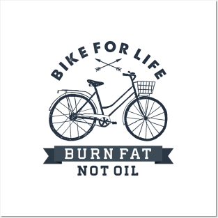 Sport, Fun, Wellness. Bike For Life. Burn Fat Not Oil. Motivational quote Posters and Art